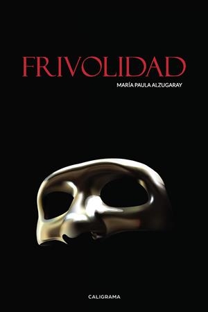 FRIVOLIDAD | 9788417772529 | ALZUGARAY, MARÍA PAULA