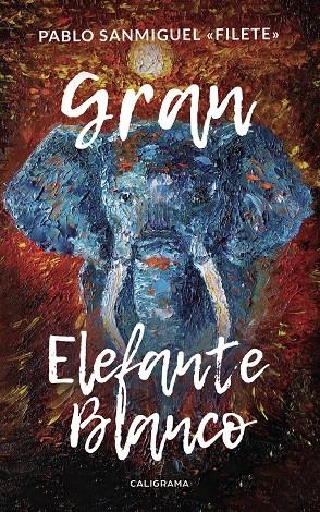 GRAN ELEFANTE BLANCO | 9788417505493 | SANMIGUEL «FILETE», PABLO