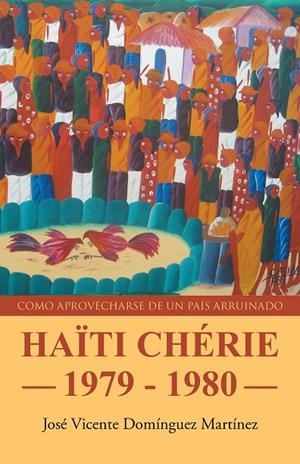 HAÏTI CHÉRIE, 1979-1980 | 9788491120797 | DOMÍNGUEZ MARTÍNEZ, JOSÉ VICENTE