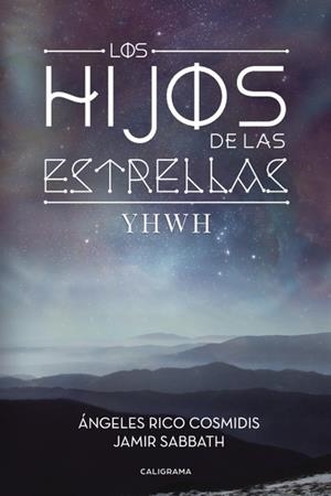 HIJOS DE LAS ESTRELLAS, LOS | 9788491127598 | RICO COSMIDIS, ÁNGLES / SABBATH, JAMIR