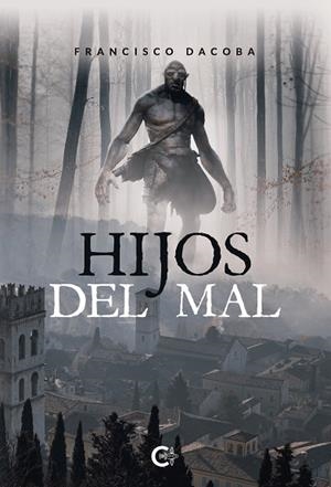 HIJOS DEL MAL | 9788418073113 | DACOBA, FRANCISCO