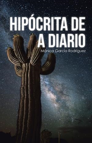 HIPÓCRITA DE A DIARIO | 9788491127055 | GARCÍA RODRÍGUEZ, MÓNICA