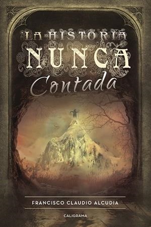 HISTORIA NUNCA CONTADA, LA | 9788417120740 | CLAUDIO  ALCUDIA, FRANCISCO