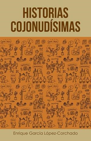 HISTORIAS COJONUDÍSIMAS | 9788491123521 | GARCÍA LÓPEZ-CORCHADO, ENRIQUE
