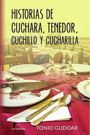HISTORIAS DE CUCHARA, TENEDOR, CUCHILLO Y CUCHARILLA | 9788417505264 | GUDOAR, TONIO