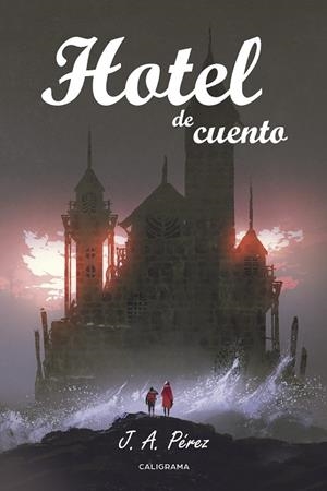 HOTEL DE CUENTO | 9788417120849 | PÉREZ, J. A.