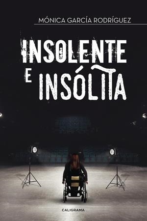 INSOLENTE E INSÓLITA | 9788491128137 | GARCÍA RODRÍGUEZ, MÓNICA