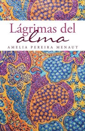 LÁGRIMAS DEL ALMA | 9788491124573 | PEREIRA MENAUT, AMELIA