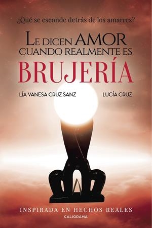 LE DICEN AMOR CUANDO REALMENTE ES BRUJERÍA | 9788417321451 | CRUZ SANZ, LÍA VANESA / CRUZ, LUCÍA
