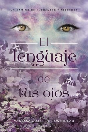 LENGUAJE DE TUS OJOS, EL | 9788417447069 | PINTOS BIDEAU, VANESSA GISELL