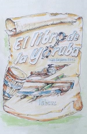 LIBRO DE LA YORUBA, EL | 9788491125907 | SEGARRA BÁEZ, IVÁN