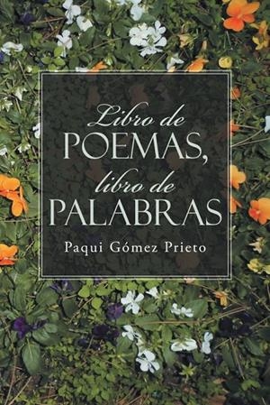 LIBRO DE POEMAS, LIBRO DE PALABRAS | 9788491126041 | GÓMEZ PRIETO, PAQUI