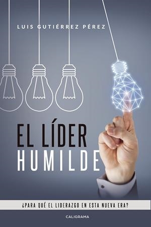 LÍDER HUMILDE, EL | 9788418203107 | GUTIÉRREZ PÉREZ, LUIS