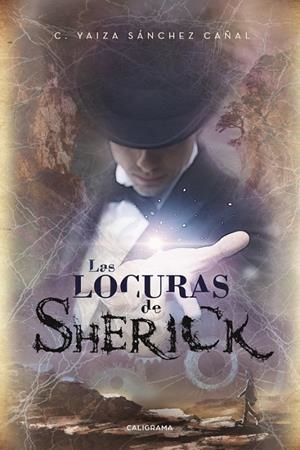 LOCURAS DE SHERICK, LAS | 9788417120955 | SÁNCHEZ CAÑAL, C. YAIZA
