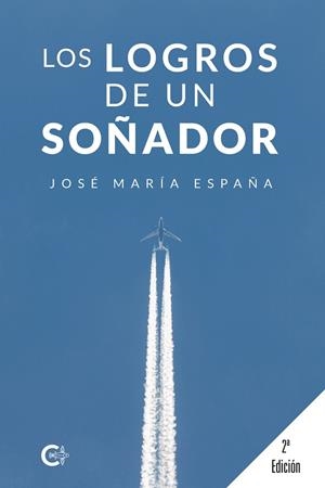 LOGROS DE UN SOÑADOR, LOS | 9788418152009 | ESPAÑA, JOSÉ MARÍA