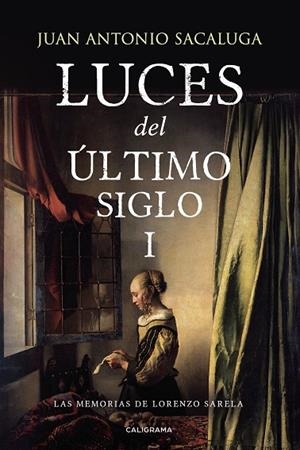 LUCES DEL ÚLTIMO SIGLO 01. LAS MEMORIAS DE LORENZO SARELA | 9788417887025 | SACALUGA, JUAN ANTONIO