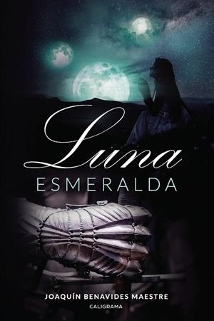 LUNA ESMERALDA | 9788417772970 | BENAVIDES MAESTRE, JOAQUÍN