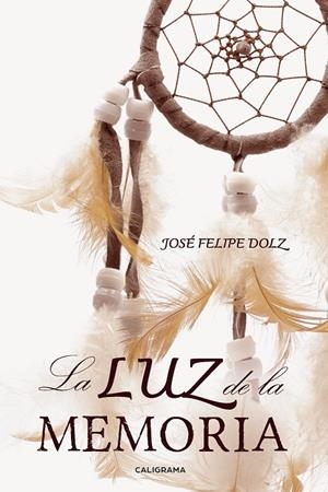 LUZ DE LA MEMORIA, LA | 9788417813567 | DOLZ, JOSÉ FELIPE