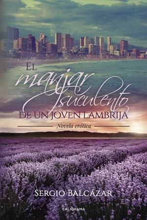 MANJAR SUCULENTO DE UN JOVEN LAMBRIJA, EL | 9788417234713 | BALCÁZAR, SERGIO