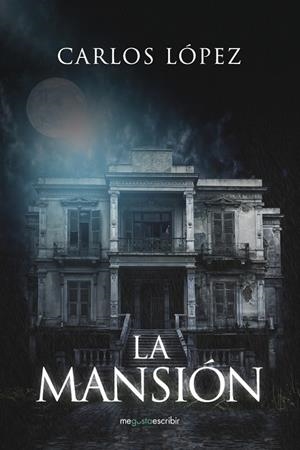 MANSIÓN, LA | 9788491127635 | LÓPEZ, CARLOS