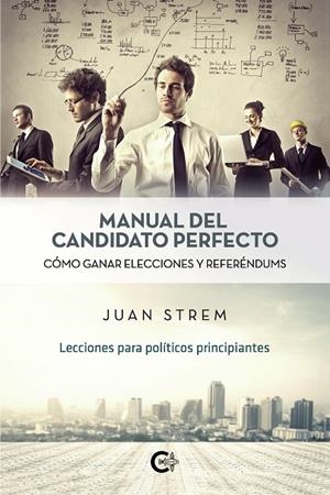 MANUAL DEL CANDIDATO PERFECTO | 9788417637842 | STREM, JUAN