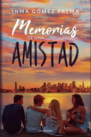MEMORIAS DE UNA AMISTAD | 9788417505134 | GÓMEZ  PALMA, INMA