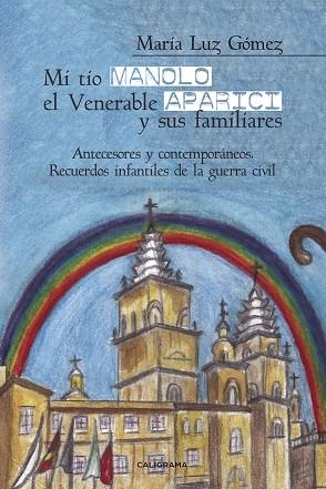 MI TÍO MANOLO, EL VENERABLE APARICI Y SUS FAMILIARES | 9788417120559 | GÓMEZ, MARÍA LUZ