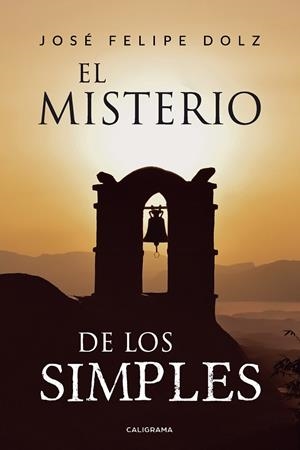 MISTERIO DE LOS SIMPLES, EL | 9788417856175 | DOLZ, JOSÉ FELIPE