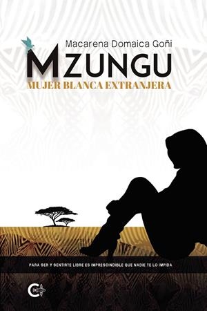 MZUNGU - MUJER BLANCA EXTRANJERA | 9788418310270 | DOMAICA GONI, MACARENA