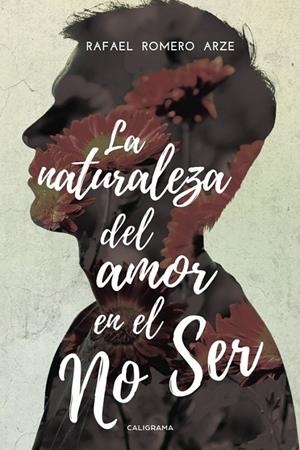 NATURALEZA DEL AMOR EN EL NO SER, LA | 9788417234140 | ROMERO ARZE, RAFAEL