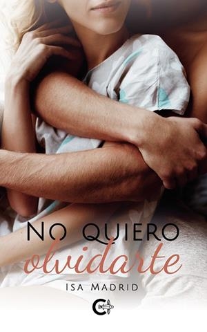 NO QUIERO OLVIDARTE | 9788418369988 | MADRID, ISA