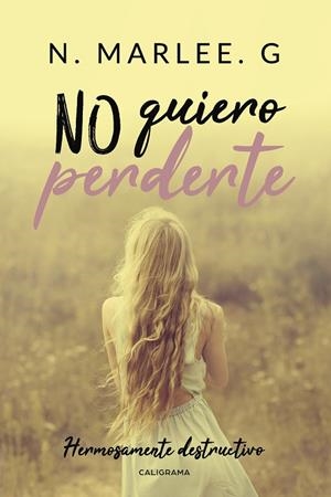NO QUIERO PERDERTE | 9788417505165 | MARLEE G., N.