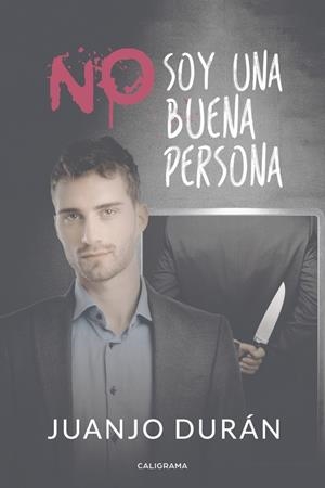 NO SOY UNA BUENA PERSONA | 9788417483418 | DURÁN, JUANJO