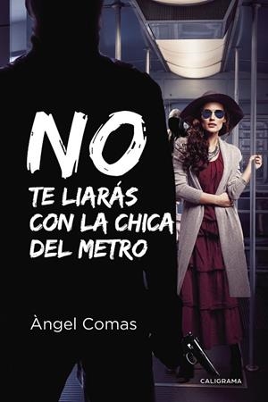 NO TE LIARÁS CON LA CHICA DEL METRO | 9788417335984 | COMAS, ÀNGEL