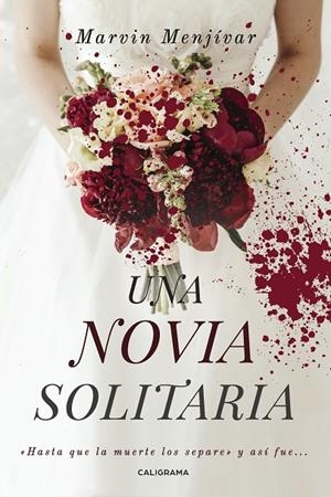 NOVIA SOLITARIA, UNA | 9788417426262 | MENJÍVAR, MARVIN