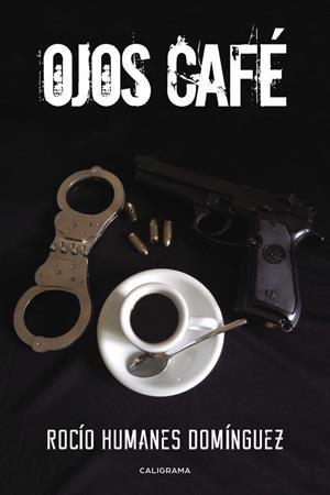 OJOS CAFÉ | 9788491128328 | HUMANES DOMÍNGUEZ, ROCÍO