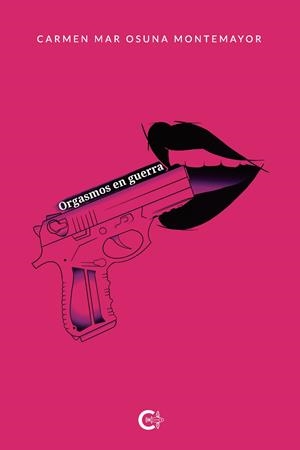 ORGASMOS EN GUERRA | 9788418018145 | OSUNA MONTEMAYOR, CARMEN MAR