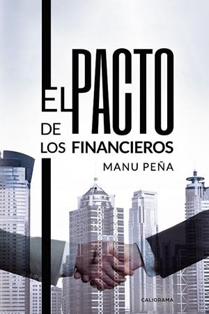 PACTO DE LOS FINANCIEROS, EL | 9788417772710 | PEÑA, MANU