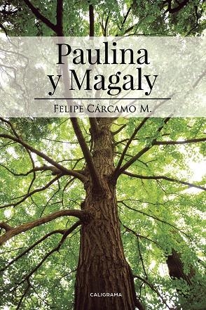 PAULINA Y MAGALY | 9788417321130 | CÁRCAMO M., FELIPE