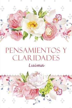 PENSAMIENTOS Y CLARIDADES | 9788491126683 | LUIMA,
