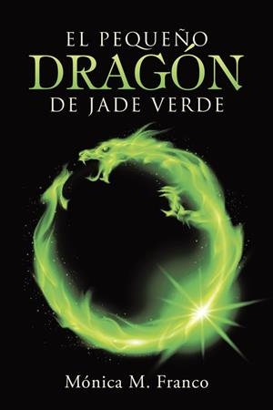 PEQUEÑO DRAGÓN DE JADE VERDE, EL | 9788491126256 | FRANCO, MÓNICA M.