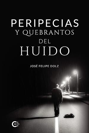 PERIPECIAS Y QUEBRANTOS DEL HUIDO | 9788418203268 | DOLZ, JOSÉ FELIPE