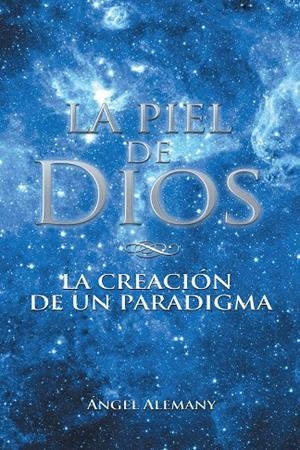 PIEL DE DIOS, LA | 9788491120735 | ALEMANY, ÁNGEL