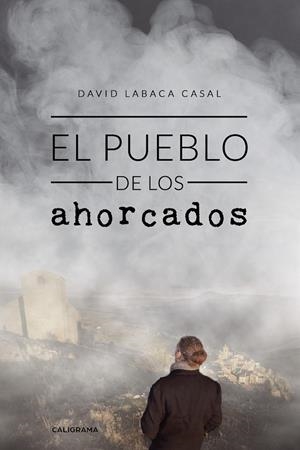 PUEBLO DE LOS AHORCADOS, EL | 9788417887186 | LABACA CASAL, DAVID