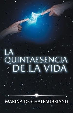 QUINTAESENCIA DE LA VIDA, LA | 9788491120292 | DE CHATEAUBRIAND, MARINA