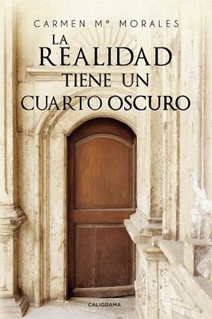 REALIDAD TIENE UN CUARTO OSCURO, LA | 9788417984267 | MORALES, CARMEN Mª