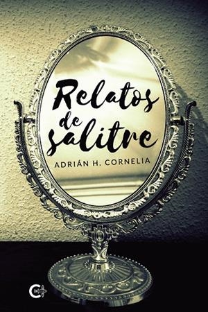 RELATOS DE SALITRE | 9788418203084 | H. CORNELIA, ADRIÁN