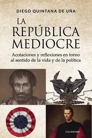 REPÚBLICA MEDIOCRE, LA | 9788417321437 | QUINTANA DE UÑA, DIEGO