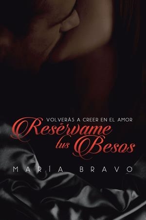 RESÉRVAME TUS BESOS | 9788491122753 | BRAVO, MARÍA