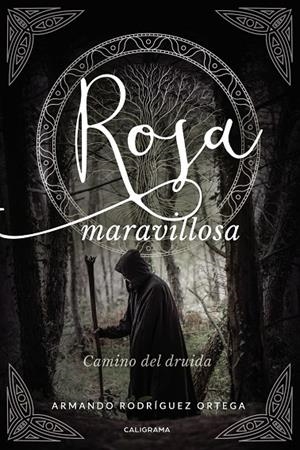 ROSA MARAVILLOSA | 9788417856489 | RODRÍGUEZ ORTEGA, ARMANDO
